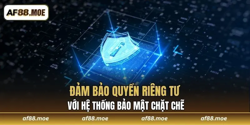 Bảo vệ quyền riêng tư nhờ hệ thống bảo mật tối ưu