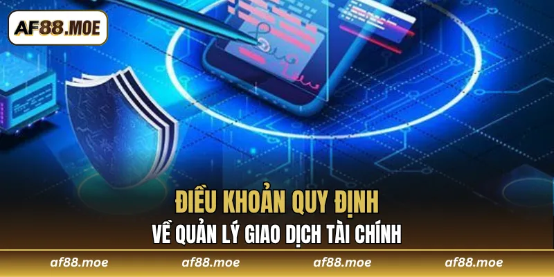 Điều khoản quy định về quản lý giao dịch tài chính