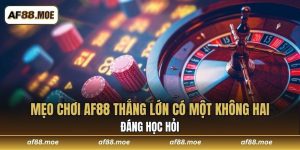 Mẹo chơi AF88 thắng lớn